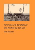 Kühehüten und Kartoffelfeuer: eine Kindheit auf dem Dorf 3833004207 Book Cover