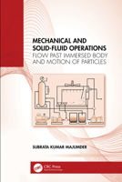 Mechanical and Solid-Fluid Operations: Flow Past Immersed Body and Motion of Particles 1032946644 Book Cover