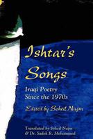 Ishtar's Songs: Iraqi Poetry Since the 1970s 1935514172 Book Cover