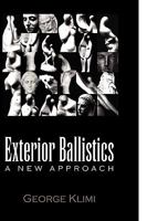 Exterior Ballistics: A New Approach 1450059090 Book Cover