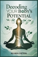 Decoding Your Body's Potential: A Practical Guide to Nervous System Regulation and Holistic Healing B0DYZPZXGY Book Cover