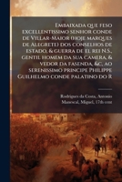 Embaixada que feso excellentissimo senhor conde de Villar-Maior (hoje marques de Alegrete) dos conselhos de estado, & guerra de el rei N.S., gentil ... conde palatino do R 129403409X Book Cover