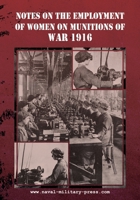 Notes on the Employment of Women on Munitions of War 1916 1474540902 Book Cover