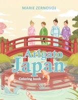 Arigato Japan: Coloring Book B0HCXN5256 Book Cover