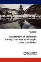 Adaptation of Ethiopian barley landraces to drought stress conditions 384430780X Book Cover