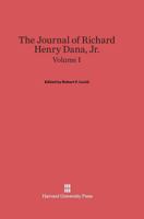 The Journal of Richard Henry Dana, Jr. 0674598512 Book Cover