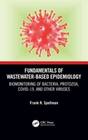Fundamentals of Wastewater-Based Epidemiology: Biomonitoring of Bacteria, Protozoa, Covid-19, and Other Viruses 0367771667 Book Cover