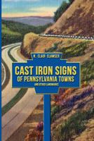 Cast Iron Signs of Pennsylvania Towns and Other Landmarks 1620067676 Book Cover