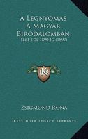 A Legnyomas A Magyar Birodalomban: 1861 Tol 1890 Ig (1897) 1168075300 Book Cover