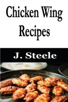 Chicken Wing Recipes 164830124X Book Cover