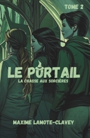 Le Portail: La chasse aux sorcières (Tome2) (French Edition) B0FGVRPRT2 Book Cover