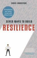Seven Ways To Build Resilience 147214113X Book Cover