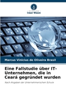 Eine Fallstudie über IT-Unternehmen, die in Ceará gegründet wurden (German Edition) 6208204488 Book Cover