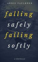 Falling Safely, Falling Softly: A Newfoundland Romantic Mystery Novella 1717934501 Book Cover
