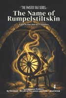 The Name of Rumpelstiltskin | A D&D 5e Fairy Tale One-Shot for 2-3 Players: 5e one shot adventure fairy tale dnd module (The Twisted Tale Series) B0GQFMSQXD Book Cover