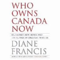 Who Owns Canada Now? Old Money, New Money and the Future of Canadian Business 0002007053 Book Cover