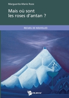 Mais où sont les roses d'antan ? (French Edition) 2748345657 Book Cover