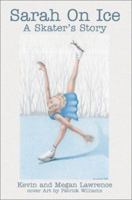 Sarah on Ice: A Skater's Story 0595651356 Book Cover