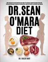 Dr. Sean O’Mara Diet: Melt Visceral Fat and Transform Your Body: The Science-Backed Carnivore Diet with Fermented Recipes to Reverse Inflammation, Boost Gut Health, and Build Lean Muscle B0FQ2M7YCK Book Cover