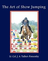 The Art of Show Jumping 1438261004 Book Cover