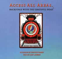 Access All Areas: Backstage With the Grateful Dead 1888358165 Book Cover