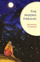 The Moon's Fireflies 0889822638 Book Cover