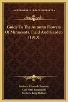 Guide to the Autumn Flowers of Minnesota, Field and Garden 1166571599 Book Cover