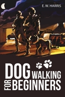 Dog Walking for Beginners 1483454843 Book Cover