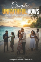 Couples Unfaithful Vows: Betrayal, Secrets, and New Beginnings B0GXT7F1CB Book Cover