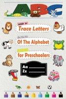 Trace Letters Of The Alphabet for Preschoolers: Practice for Kids with Pen Control, Line Tracing, and More! alphabet letters for toddlers (Kids colori B089757YY2 Book Cover