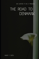 The Road to Denmark B08RGRZCP3 Book Cover