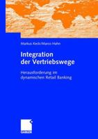 Integration Der Vertriebswege: Herausforderung Im Dynamischen Retail Banking 3834901121 Book Cover