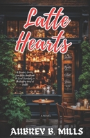Latte Hearts: A Novel B0DJ8L21TS Book Cover