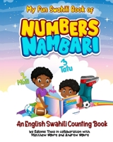 My Fun Swahili Book of Numbers Nambari: An English Swahili Counting Book (My Fun Swahili Books) 1734928913 Book Cover