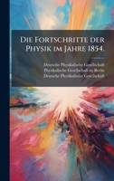Die Fortschritte der Physik im Jahre 1854. (German Edition) 102472039X Book Cover