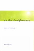 The Idea of Enlightenment: A Postmortem Study 1442612916 Book Cover