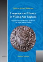 Language And History in Viking Age England: Linguistic Relations Between Speakers of Old Norse & Old English (Studies in the Early Middle Ages) 2503518419 Book Cover