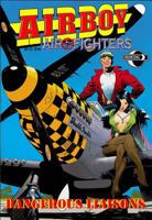 Airboy and the Airfighters: Dangerous Liaisons 1936814382 Book Cover