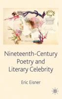Nineteenth-Century Poetry and Literary Celebrity 0230228151 Book Cover