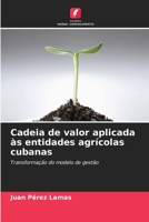 Cadeia de valor aplicada �s entidades agr�colas cubanas 6205803704 Book Cover