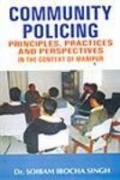 Community Policing: Principles, Practices and Perspectives in the Context of Manipur 8183701124 Book Cover
