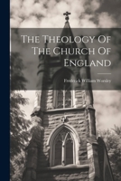 The Theology Of The Church Of England... 1021857181 Book Cover