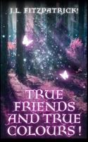 True Friends and True Colours 1835638759 Book Cover
