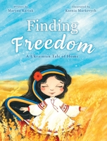 Finding Freedom: A Ukrainian Tale of Home B0BP9KY1K1 Book Cover