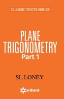 Plane Trigonometry, Part 1 101699835X Book Cover