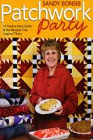 Patchwork Party: 10 Festive Quilts & the Recipes That Inspired Them 1571206248 Book Cover