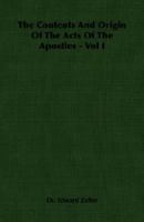 The Contents And Origin Of The Acts Of The Apostles - Vol I 1406760374 Book Cover