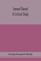Samuel Daniel;: A critical study 9354154786 Book Cover