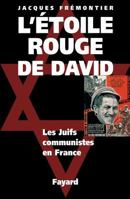 L'Étoile rouge de David: Les Juifs communistes en France 2213612102 Book Cover