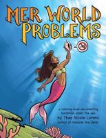 Mer World Problems: A Coloring Book Documenting Hardships Under the Sea 1492647225 Book Cover